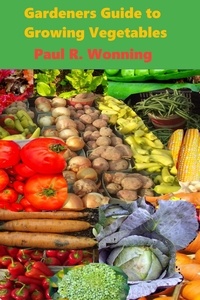  Paul R. Wonning - Gardeners Guide to Growing Vegetables - Gardener's Guide Series, #6.