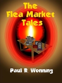  Paul R. Wonning - The Flea Market Tales - Fiction Short Story Collection, #6.