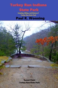  Paul R. Wonning - Turkey Run Indiana State Park - Indiana State Park Travel Guide Series, #2.