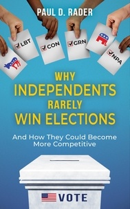  Paul Rader - Why Independents Rarely Win Elections.