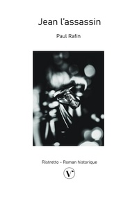 Paul Rafin - Jean l'assassin.
