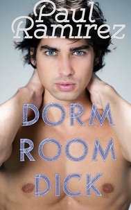  Paul Ramirez - Dorm Room Dick.