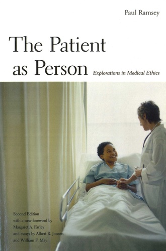 Paul Ramsey - The Patient as Person - Explorations in Medical Ethics.