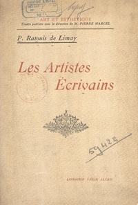 Paul Ratouis de Limay et Pierre Marcel - Les artistes écrivains - Avec 16 planches hors texte.
