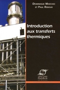 Paul Reboux et Dominique Marchio - Introduction aux transferts thermiques.