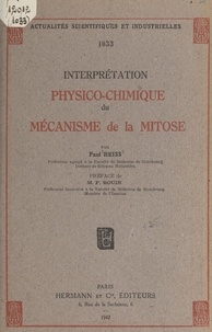 Paul Reiss et Pol Bouin - Interprétation physico-chimique du mécanisme de la mitose.
