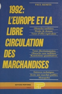 Paul Remits - 1992 : L'Europe et la libre circulation des marchandises.