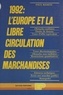 Paul Remits - 1992 : L'Europe et la libre circulation des marchandises.