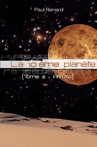Paul Renard - La 10ème planète Tome 2 : Am'Xo.