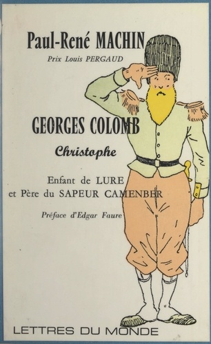 Georges Colomb (Christophe). Enfant de Lure et père du "Sapeur Camenber"