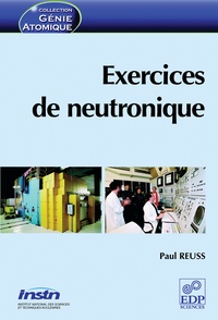 Paul Reuss - Exercices de neutronique.