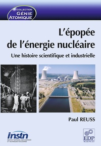 Paul Reuss - L'épopée de l'énergie nucléaire - Une histoire scientifique et industrielle.