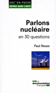 Paul Reuss - Parlons nucléaire en 30 questions.