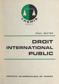 Paul Reuter et Maurice Duverger - Droit international public.