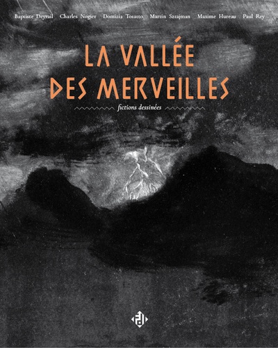 Paul Rey et Baptiste Deyrail - La vallée des merveilles.