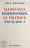 Paul Reynaud - Allons-nous désembourber la politique française ? - Discours d'investiture prononcé le 27 mai 1953.
