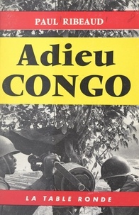 Paul Ribeaud et  Collectif - Adieu Congo.