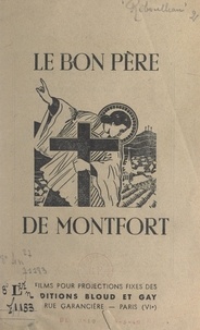 Paul Riboulleau - Le bon Père de Montfort.