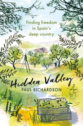 Hidden Valley. Finding freedom in Spain's deep country