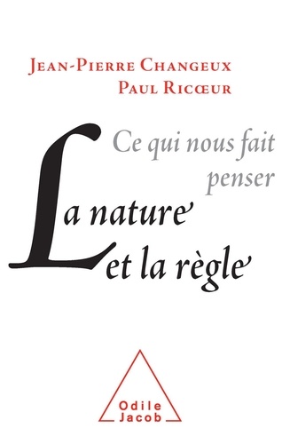 CE QUI NOUS FAIT PENSER. La nature et la règle