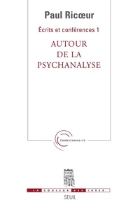 Paul Ricoeur - Ecrits et conférences - Tome 1, Autour de la psychanalyse.