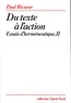 Paul Ricoeur - Essais d'herméneutique - Volume 2, Du texte à l'action.
