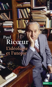 Paul Ricoeur - L'idéologie et l'utopie.