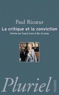 Paul Ricoeur - La critique et la conviction.