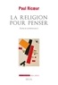 Paul Ricoeur et Daniel Frey - La religion pour penser - Ecrits et conférences, Tome 5.