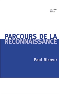 Paul Ricoeur - Parcours de la reconnaisance.