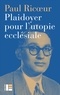 Paul Ricoeur - Plaidoyer pour l'utopie ecclésiale - Conférence de Paul Ricoeur (1967).