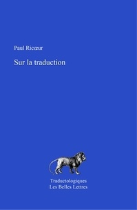 Paul Ricoeur - Sur la traduction.