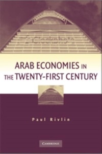 Paul Rivlin - Arab Economies in the Twenty-first Century.