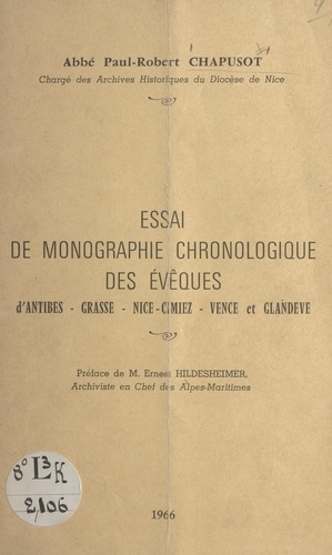 Essai de monographie chronologique des évêques d'Antibes, Grasse, Nice, Cimiez, Vence et Glandèves