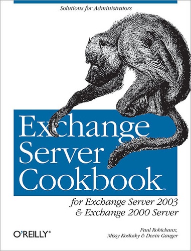 Paul Robichaux et Missy Koslosky - Exchange Server Cookbook - For Exchange Server 2003 and Exchange 2000 Server.