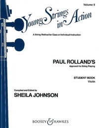 Paul Rolland - Young Strings in Action Vol. 2 : Young Strings in Action - A String Method for Class or Individual Instruction. Paul Rolland`s Approach to String Playing. Vol. 2. violin. Livre de l'élève..