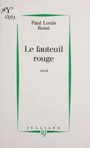 Paul Rossi - Le fauteuil rouge - Récit.