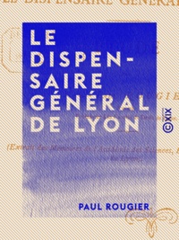 Paul Rougier - Le Dispensaire général de Lyon - Étude.