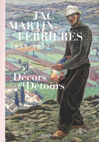 Paul Ruffié - Jac Martin-Ferrières, 1893 - 1972 - Décors et Détours.