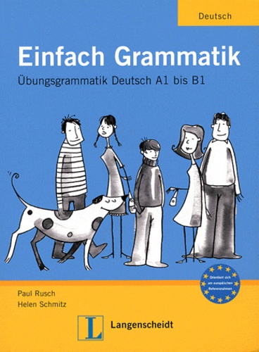 Paul Rusch et Helen Schmitz - Einfach Grammatik - Ubungsgrammatik Deutsch A1 bis B1.