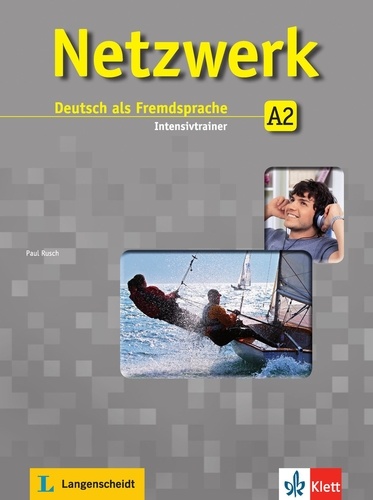 Paul Rusch - Netzwerk A2 Intensivtrainer - Deutsch als Fremdsprache.
