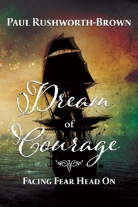  Paul Rushworth-Brown - Dream of Courage: Facing Fear Head On - The Skulduggery Trilogy, #3.