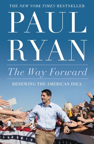 The Way Forward. Renewing the American Idea