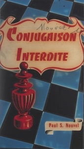 Paul S. Nouvel - Conjugaison interdite.