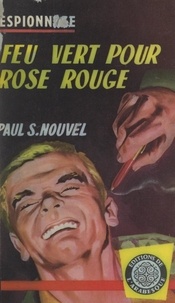 Paul S. Nouvel - Feu vert pour rose rouge.