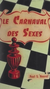 Paul S. Nouvel - Le carnaval des sexes.