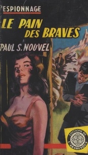 Paul S. Nouvel - Le pain des braves.