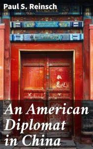 An American Diplomat in China