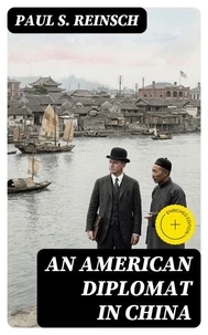 An American Diplomat in China