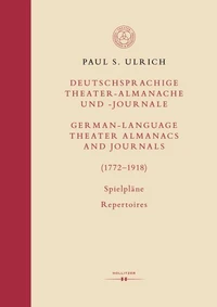 Deutschsprachige Theater-Almanache und Journale / German-Language Theater Almanacs and Journals (1772–1918)